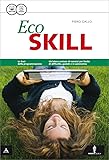 Skill. Eco skill. Con e-book. Con espansione online. Per gli Ist. tecnici e professionali