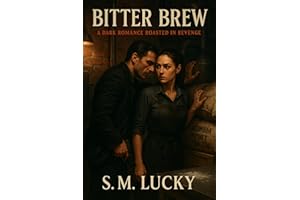 Bitter Brew: A Dark Romance Roasted in Revenge (Eat Your Heart Out: Dark Food Romances Book 2)