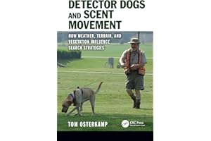 Detector Dogs and Scent Movement: How Weather, Terrain, and Vegetation Influence Search Strategies