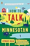 How to Talk Minnesotan: Revised for the 21st Century