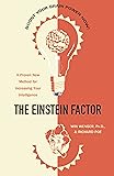 The Einstein Factor: A Proven New Method for Increasing Your Intelligence