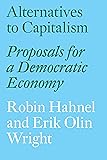 Alternatives to Capitalism: Proposals for a Democratic Economy