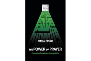 The Power of Prayer (Channeling Brain Waves Through Dhikr)