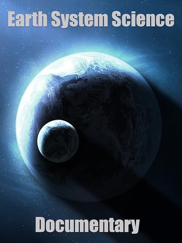 Watch Earth System Science Documentary Prime Video