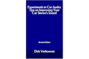 Experiments in Car Audio: Tips on Improving Your Car Stereo's Sound: Revised Edition
