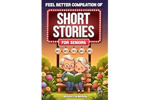 Feel Better Compilation of Short Stories for Seniors: Easy to Read Uplifting Short Stories in Large Print to Stimulate the Me
