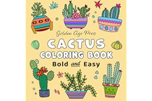 Cactus Bold & Easy Coloring Book: Simple Large Print Desert Succulents and Cacti Designs for Adults, Kids & Beginners