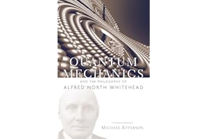 Quantum Mechanics and the Philosophy of Alfred North Whitehead (American Philosophy)