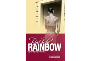 Road to the Rainbow: A Personal Journey to Recovery from an Eating Disorder Survivor