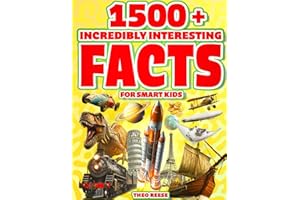 Incredibly Interesting Facts for Smart Kids: Fun Trivia Book for Children with 1500+ Awesome Facts about Space, Science, Huma