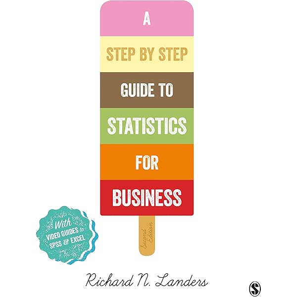 Amazon Com A Step By Step Introduction To Statistics For Business 9781473948112 Landers Richard N Books