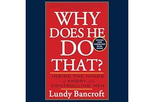 Why Does He Do That?: Inside the Minds of Angry and Controlling Men