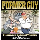 Former Guy: Doonesbury in the Time of Trumpism
