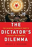 The Dictator's Dilemma: The Chinese Communist Party's Strategy for Survival