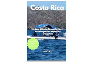 Costa Rica Travel Guide 2026: Your Ultimate Companion for an unforgettable experience of a lifetime