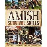 Amish Survival Skills: Discover Time Honored Amish Ways to Live Off the Grid: Enjoy Freedom, Peace of Mind, and a Sustainable Simple Life