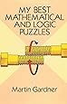 My Best Mathematical and Logic Puzzles