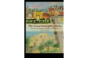 The Good Side of the River: Stories of Tradition, Change, and Survival