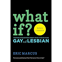 What If?: Answers to Questions About What it Means to Be Gay book cover