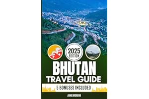 Bhutan Travel Guide 2025: Discover Bhutan’s Top Attractions, Hidden Gems, Cultural Highlights, Timely Itineraries, and Budget