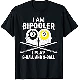 Bipolar Bipooler Pool Player Pool Billiards 8 & 9 Ball T-Shirt