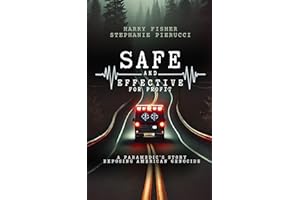 Safe and Effective, For Profit: A Paramedic’s Story Exposing An American Genocide