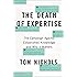 The Death of Expertise: The Campaign against Established Knowledge and Why it Matters