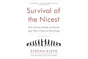 Survival of the Nicest: How Altruism Made Us Human and Why It Pays to Get Along