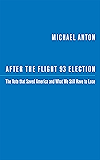 After the Flight 93 Election: The Vote that Saved America and What We Still Have to Lose