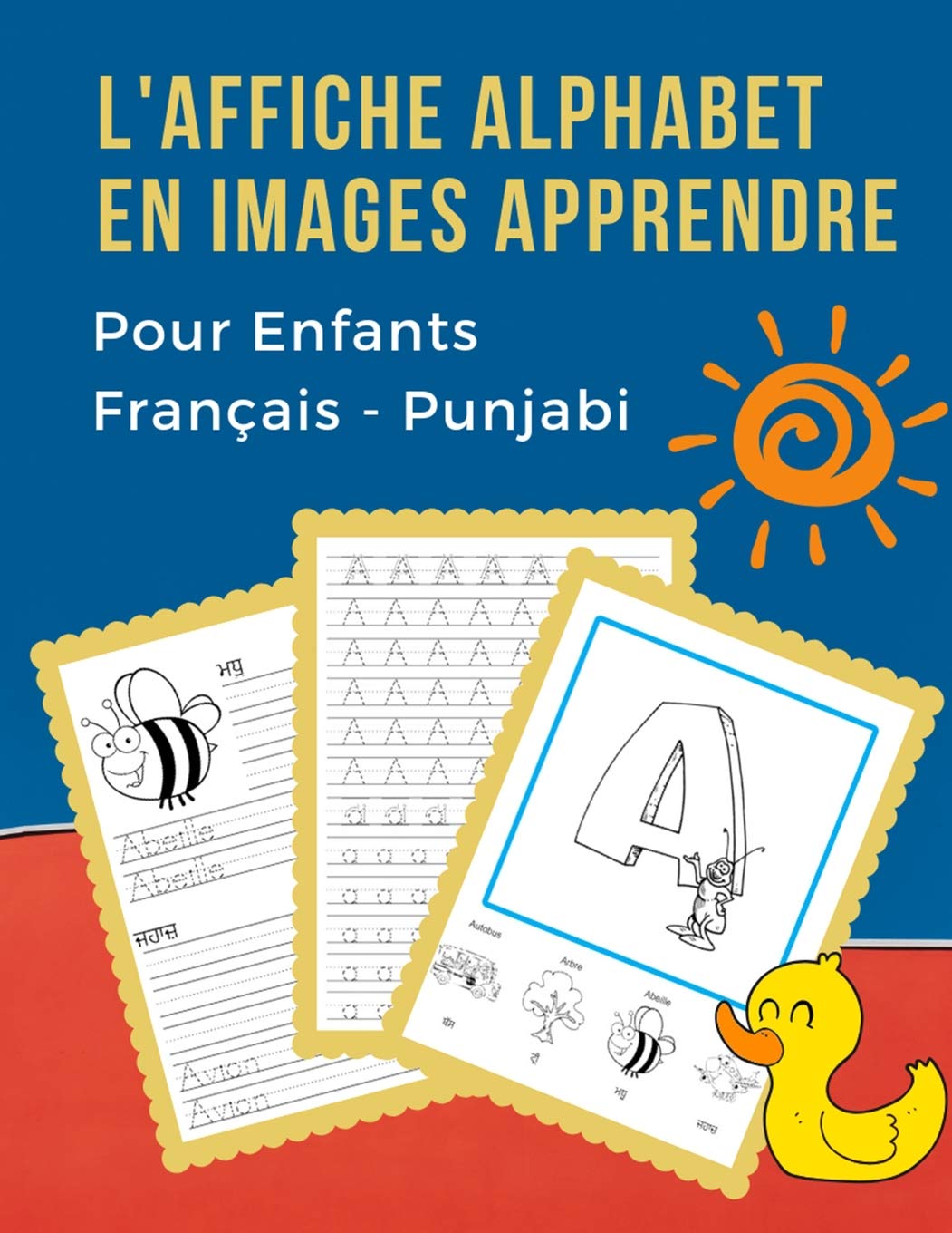 L Affiche Alphabet En Images Apprendre Pour Enfants Francais Punjabi My Bebe Bilingue Dictionnaire Visuel French Punjabi Vocabulaire Activites Abc Jeux Educatifs Pour Maternelle Et Debutant Amazon Co Uk Professionnelle Langue