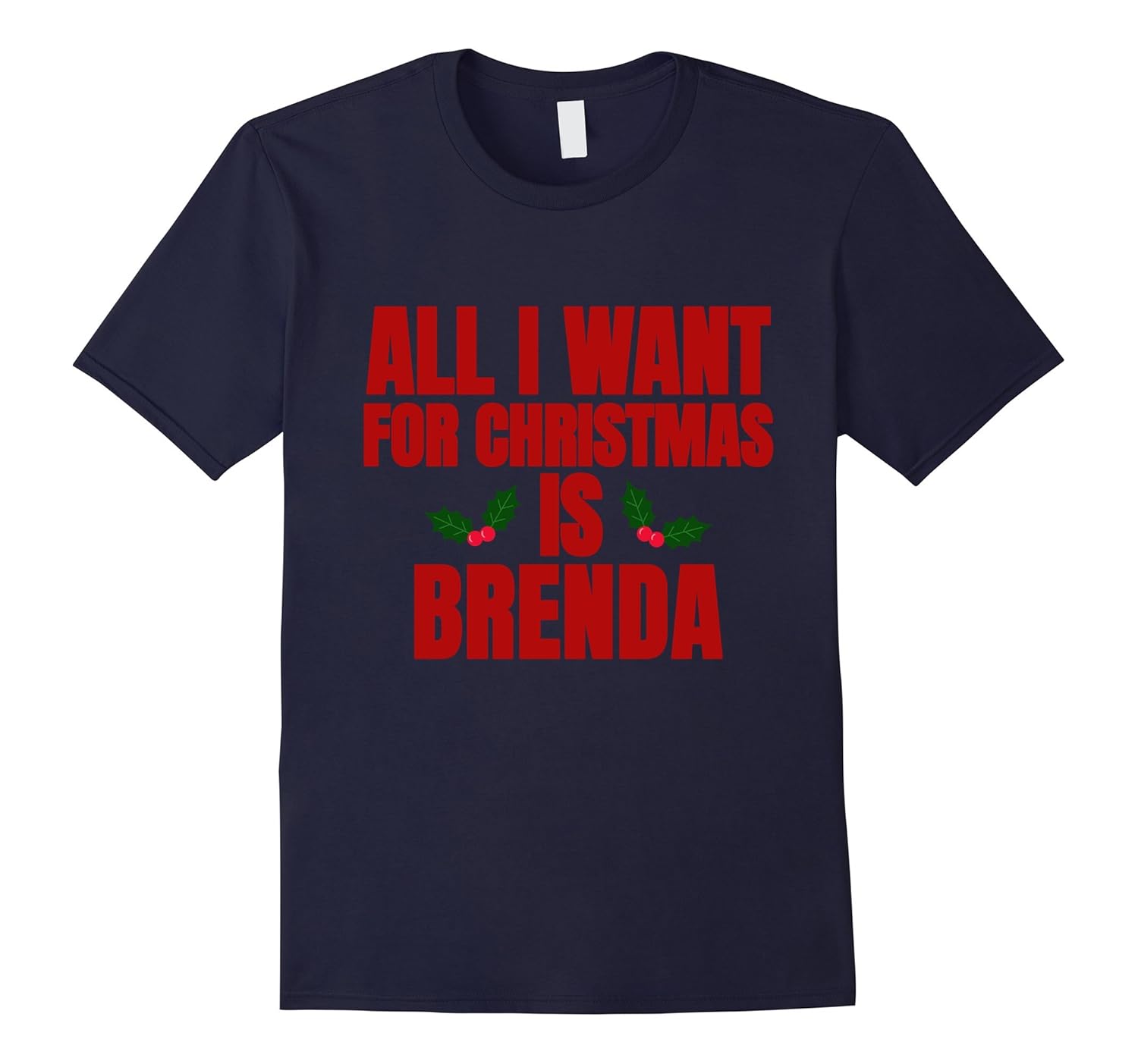 All I Want For Christmas Is Brenda T-Shirt-Rose