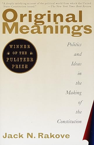 Download Original Meanings: Politics and Ideas in the Making of the Constitution PDF