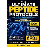 The Ultimate Peptide Protocols Handbook: BPC-157, GLP-1, TB-500 &amp; 100+ Peptides Explained | Evidence-Based Dosing, Stacking, and Safety Protocols for Fat Loss, Muscle Growth, Healing, and Longevity