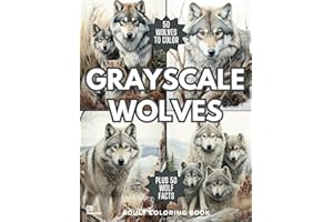 Grayscale Wolves Adult Coloring Book: 50 Majestic Nature Drawings and 50 Amazing Facts About the Wolf