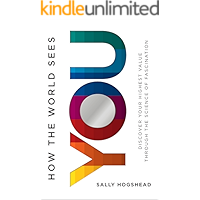 How the World Sees You: Discover Your Highest Value Through the Science of Fascination