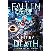 Victory or Death: A Dungeon Core Fantasy (The Fallen World)