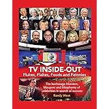 TV Inside-Out - Flukes, Flakes, Feuds and Felonies: The backstage blunders, bloopers and blasphemy of celebrities in search o