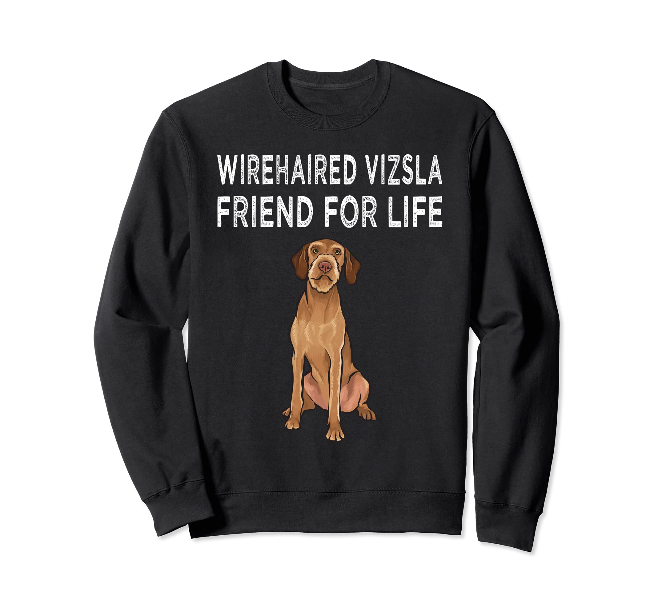 Wirehaired Vizsla Friend For Life Dog Friendship Sweatshirt