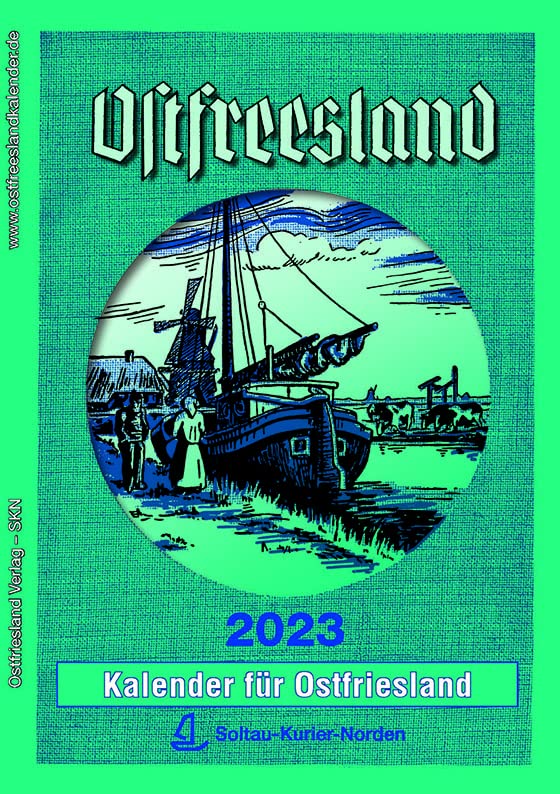 Ostfreesland Kalender 2023: Kalender für Ostfriesland (Ostfreeslandkalender: Kalender für Ostfriesland)