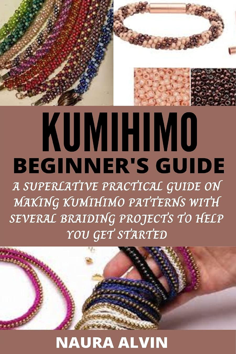 KUMIHIMO BEGINNER’S GUIDE : A SUPERLATIVE