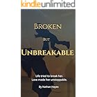 Broken But Unbreakable