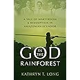 God in the Rainforest: A Tale of Martyrdom and Redemption in Amazonian Ecuador