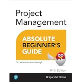 Project Management Absolute Beginner's Guide