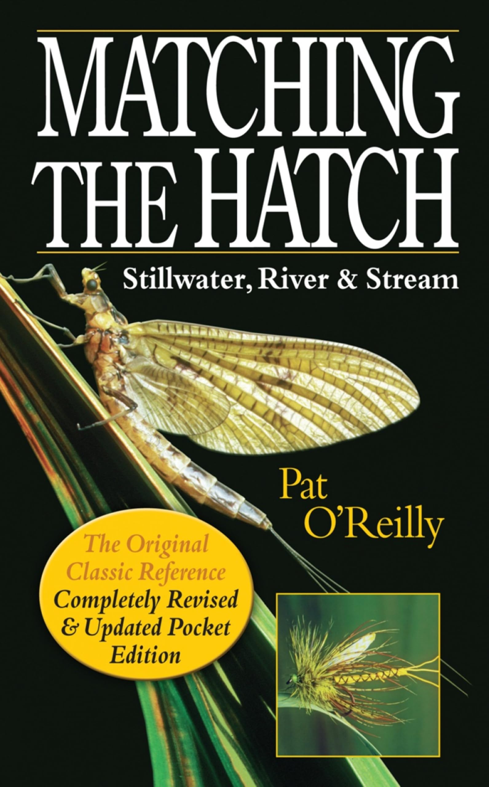 Matching the Hatch: Stillwater, River & Stream: The Original Classic Reference, Completely Revised & Updated Pocket Edition