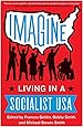 Imagine: Living in a Socialist USA