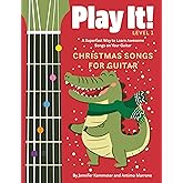 Play It! Christmas Songs for Guitar: A Superfast Way to Learn Awesome Songs on Your Guitar