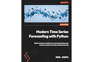 Modern Time Series Forecasting with Python: Explore industry-ready time series forecasting using modern machine learning and 