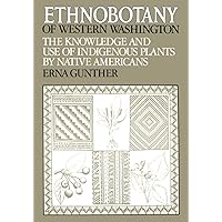 Ethnobotany of Western Washington: The Knowledge and Use of Indigenous Plants by Native Americans