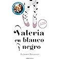 Valeria en blanco y negro / Valeria in Black and White (Serie Valeria) (Spanish Edition)