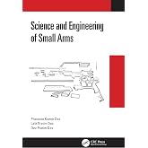Science and Engineering of Small Arms